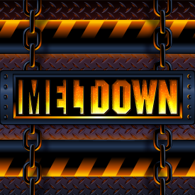 Meltdown® - Everi