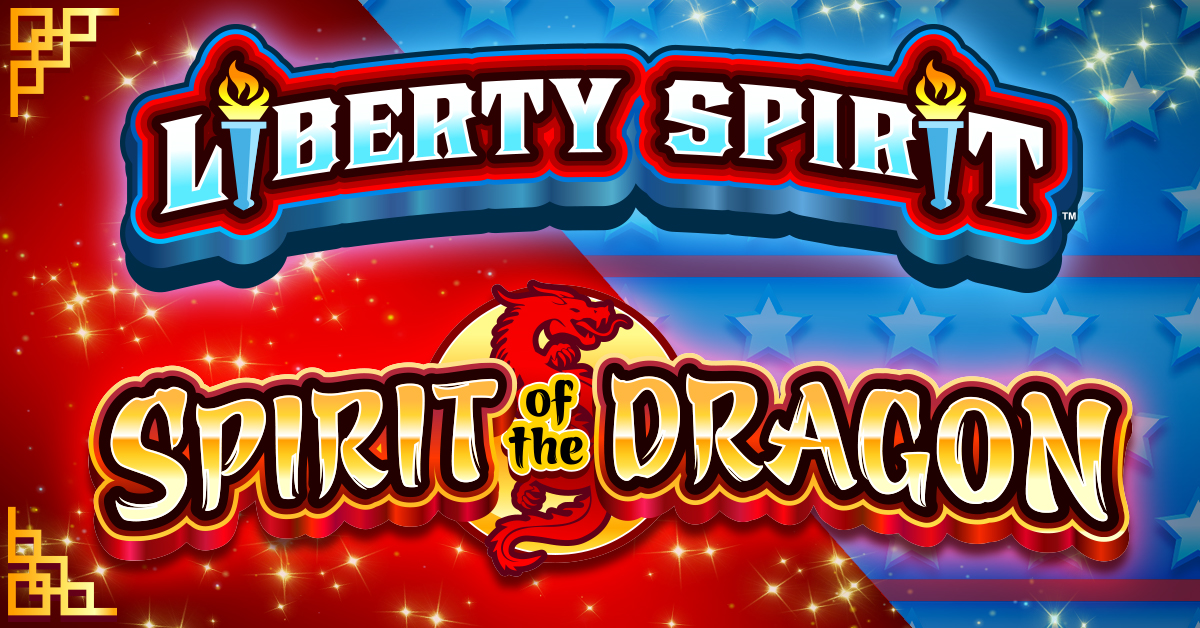 Liberty Spirit® & Spirit of the Dragon™ - Everi